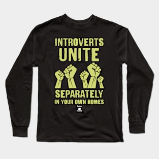 Introverts unite Long Sleeve T-Shirt